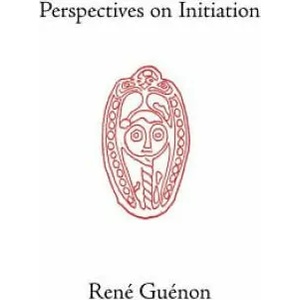 Perspectives on Initiation | René Guénon (ISBN: 9780900588419)
