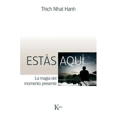 Estas Aqui: Descubriendo la Magia del Momento Presente = You Are Here Hanh Thich NhatPaperback