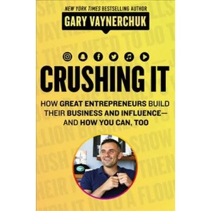 Crushing It! | Gary Vaynerchuk (2018)