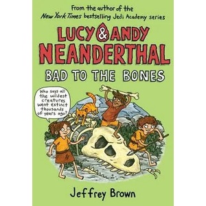 Lucy and Andy Neanderthal: Bad to the Bones | Jeffrey Brown (ISBN: 9780525643999)
