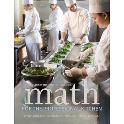 Math for the Professional Kitchen The Culinary Institute of America CIAPaperback