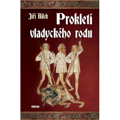 Prokletí vladyckého rodu - Bílek Jiří