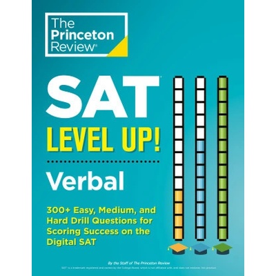 SAT Level Up! Verbal: 300+ Easy, Medium, and Hard Drill Questions for Scoring Success on the Digital SAT The Princeton ReviewPaperback