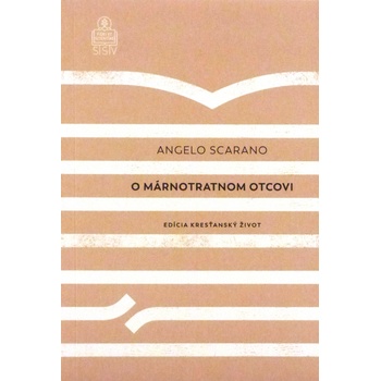 O márnotratnom otcovi - Angelo Scarano