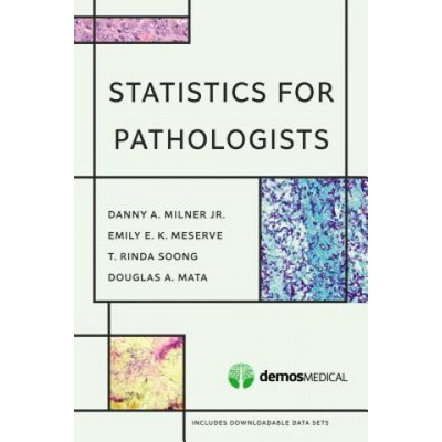 Statistics for Pathologists | Dan A. Milner, Emily Meserve, Thing Rinda Soong