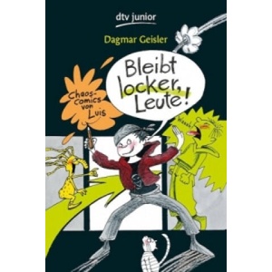 Bleibt locker, Leute! Chaos-Comics von Luis | Dagmar Geisler, Dagmar Geisler (ISBN: 9783423715256)