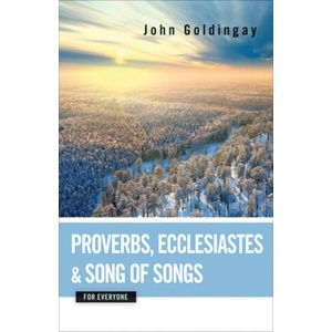 Proverbs, Ecclesiastes, and Song of Songs for Everyone | John Goldingay (ISBN: 9780664233853)