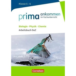 Prima ankommen - Im Fachunterricht - Biologie, Physik, Chemie: Klasse 5/6 | Verena Bürger, Udo Hampl, Julia Maaß, Stefan Nessler, Anke Pohlmann, Solveig Schmitz, Nadja Wulff, Yurdakul Cakir-Dikkaya (2017)