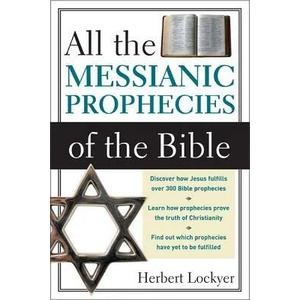 All the Messianic Prophecies of the Bible | Herbert Lockyer (ISBN: 9780310280910)