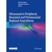 Ultrasound in Peripheral, Neuraxial and Perineuraxial Regional Anaesthesia