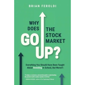Why Does The Stock Market Go Up? | BRIAN FEROLDI (ISBN: 9781735066165)
