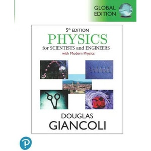 Physics for Scientists & Engineers with Modern Physics, Global Edition | Douglas Giancoli (ISBN: 9781292440279)