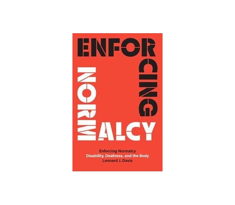 Enforcing Normalcy - Lennard J Davis