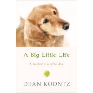 Big Little Life | Dean Koontz (ISBN: 9780007336821)
