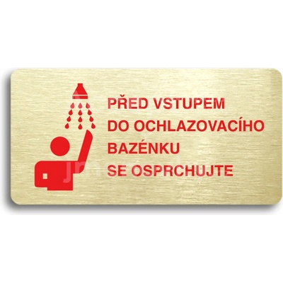 ACCEPT Piktogram PŘED VSTUPEM DO OCHLAZOVACÍHO BAZÉNKU SE OSPRCHUJTE - zlatá tabulka - barevný tisk bez rámečku