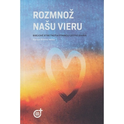 Rozmnož našu vieru - Biblické stretnutia formou Lectio divina