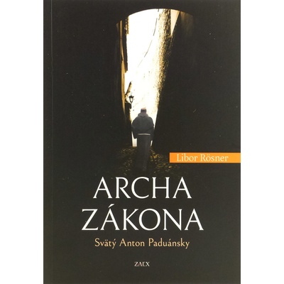 Archa zákona – Svätý Anton Paduánsky - Libor Rösner