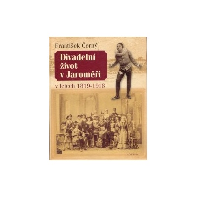Divadelní život v Jaroměři v letech 1819 - 1918