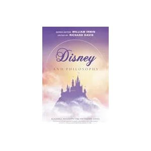 Disney and Philosophy - Truth, Trust, and a Little Bit of Pixie Dust | Richard Brian Davis, William Irwin (ISBN: 9781119538318)
