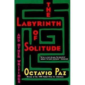 Labyrinth of Solitude ; the Other Mexico ; Return to the Lab | Octavio Paz (ISBN: 9780802150424)