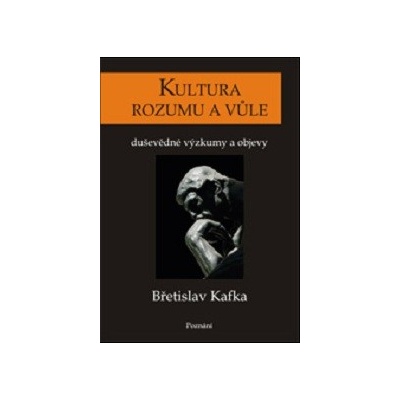 Kultura rozumu a vůle - Břetislav Kafka