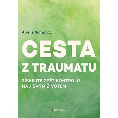 Cesta z traumatu - Arielle Schwartz
