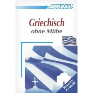 ASSiMiL Griechisch ohne Mühe - Lehrbuch - Niveau A1-B2 | Katerine Kedra-Blayo, Jean-Loup Chérel, Vasili Bachtsevanidis (ISBN: 9783896250223)