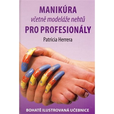 Manikúra včetně modeláže nehtů pro profesionály - Patricia Herrera