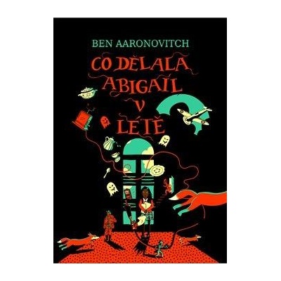 Co dělala Abigail v létě - Ben Aaronovitch