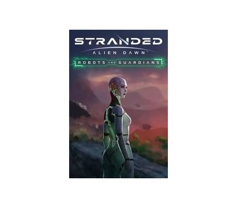 Stranded: Alien Dawn - Robots and Guardians