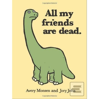 All My Friends are Dead