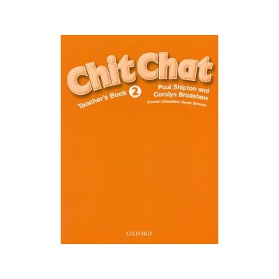 CHIT CHAT 2 TEACHER'S BOOK - Mezinárodní verze - Paul Shipton