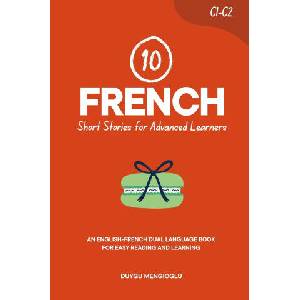 10 French Short Stories for Advanced Learners (C1-C2) | Duygu Mengioglu (2025)