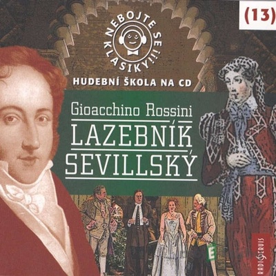 Nebojte se klasiky 13! - Gioacchino Rossini: Lazebník sevillský