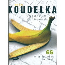 Proč je to horší, když je to lepší - Petr Koudelka