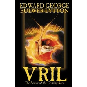 Vril, the Power of the Coming Race by Edward Bulwer-Lytton, Science Fiction | Edward George Bulwer-Lytton (2008)