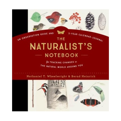 Naturalist's Notebook | Nathaniel T. Wheelwright, Bernd Heinrich