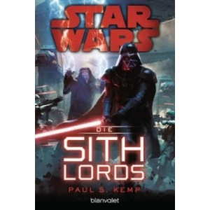 Star Wars - Die Sith-Lords | Paul S. Kemp, Tobias Toneguzzo, Andreas Kasprzak (ISBN: 9783734160707)