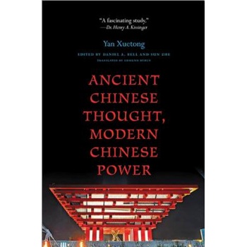 Ancient Chinese Thought, Modern Chinese Power | Xuetong Yan