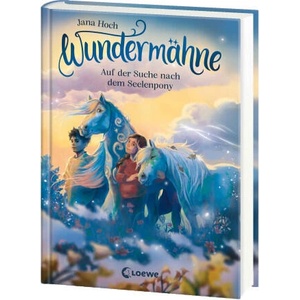 Wundermähne (Band 2) - Auf der Suche nach dem Seelenpony | Marie Beschorner (ISBN: 9783743219168)