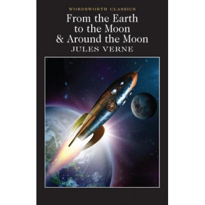 From the Earth to the Moon & Around the Moon- Jules Verne