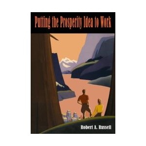 Putting the Prosperity Idea to Work | Robert A. Russell (ISBN: 9781684227129)