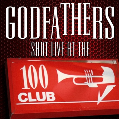 Shot Live at the 100 Club The Godfathers