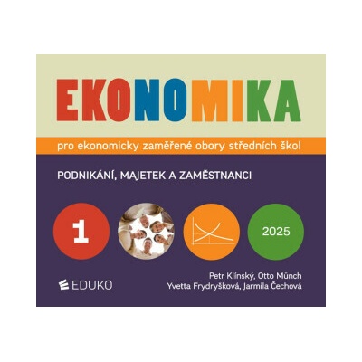 Ekonomika 1 – pro ekonomicky zaměřené obory SŠ - Otto Münch, Petr Klínský, Yvetta Frydryšková, Jarmila Čechová
