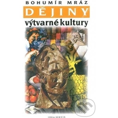 Dějiny výtvarné kultury 3 - Bohumír Mráz