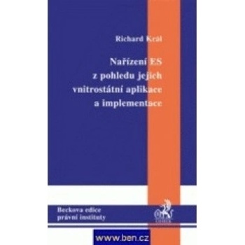 Nařízení ES z pohledu jejich vnitrostátní aplikace a implementace - Richard Král