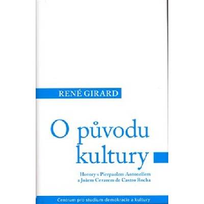 O původu kultury - René Girard