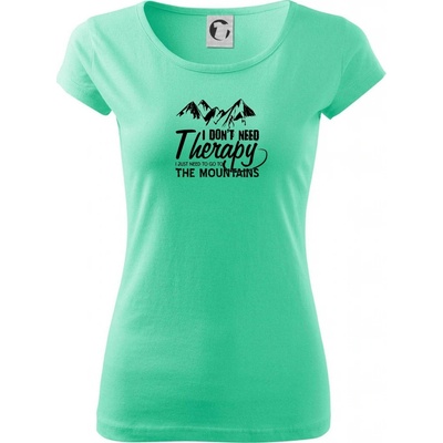 I dont need therapy Mountains Nepotrebujem terapiu Hory Pure dámske tričko Mätová