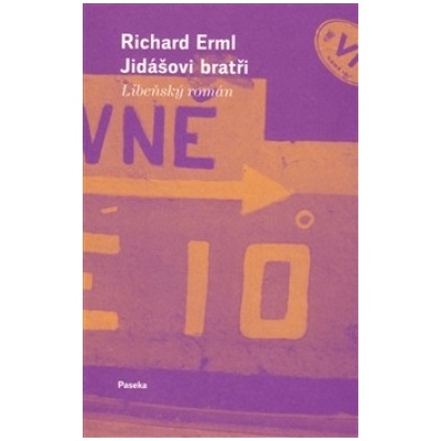 Jidášovi bratři. Libeňský román - Richard Erml