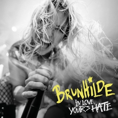 BRUNHILDE - IN LOVE YOURS HATE 1 CD
